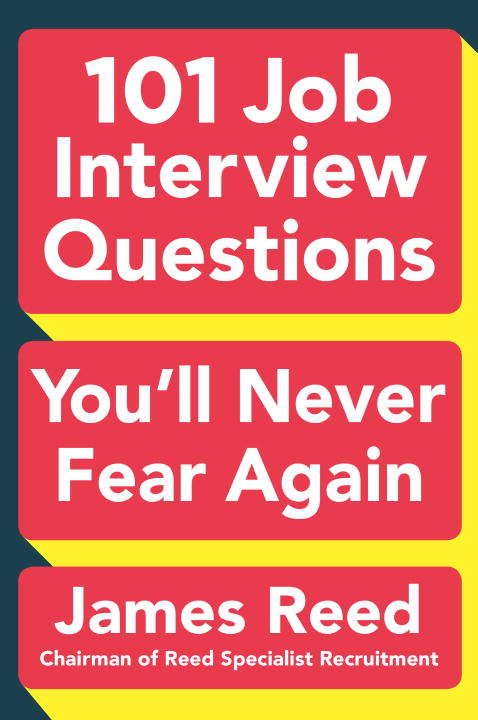 Cover: 101 Job Interview Questions You'll Never Fear Again by James Reed