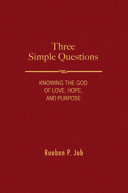 Book cover of Three Simple Questions: Knowing the God of Love, Hope, and Purpose (Three Simple Questions - eBook [ePub])